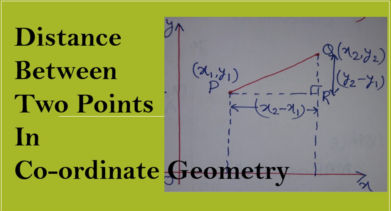 Coordinate Geometry - Distance Between Two Points or Distance Formula