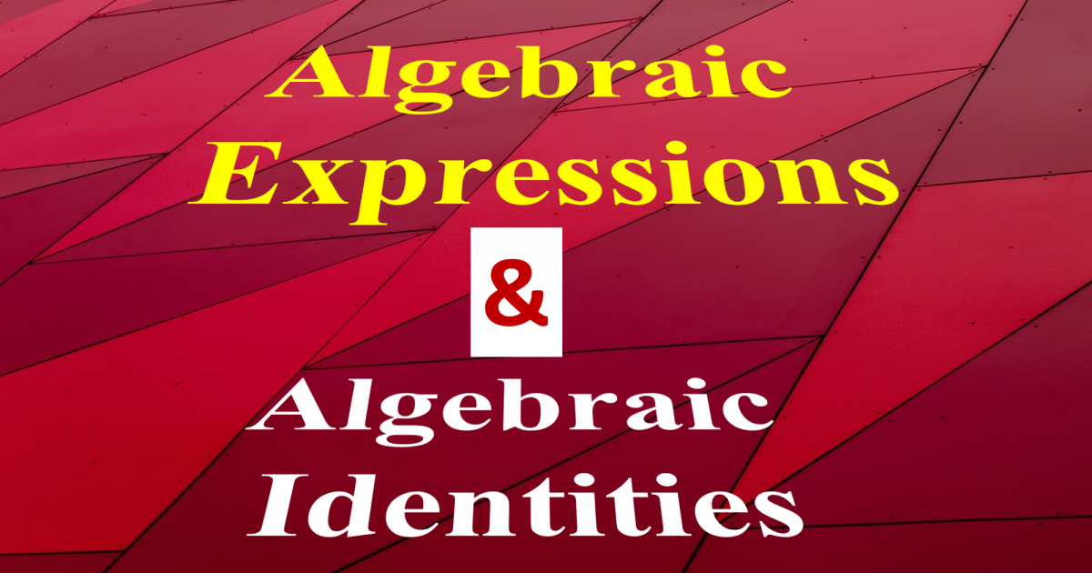 questions-on-algebraic-expressions-algebraic-identities-algebraic